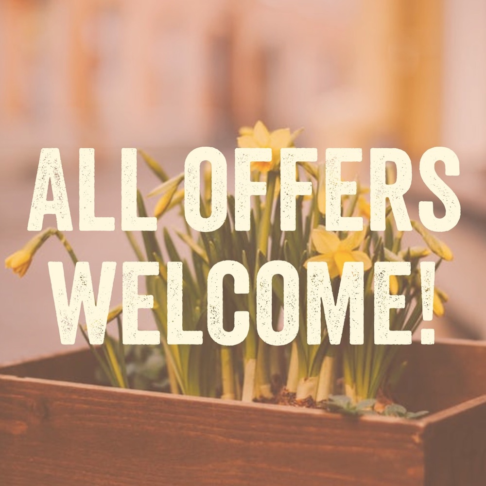 All Offers Welcome!